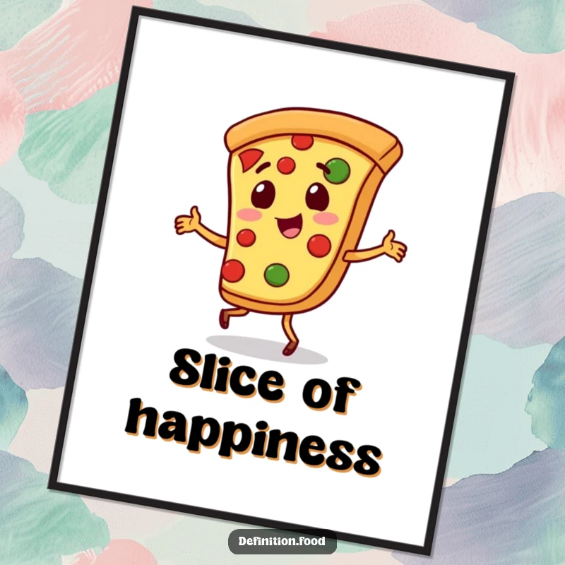 Funny pizza poster showcasing a playful slice of pizza character doing a little jig, adding fun wall art.