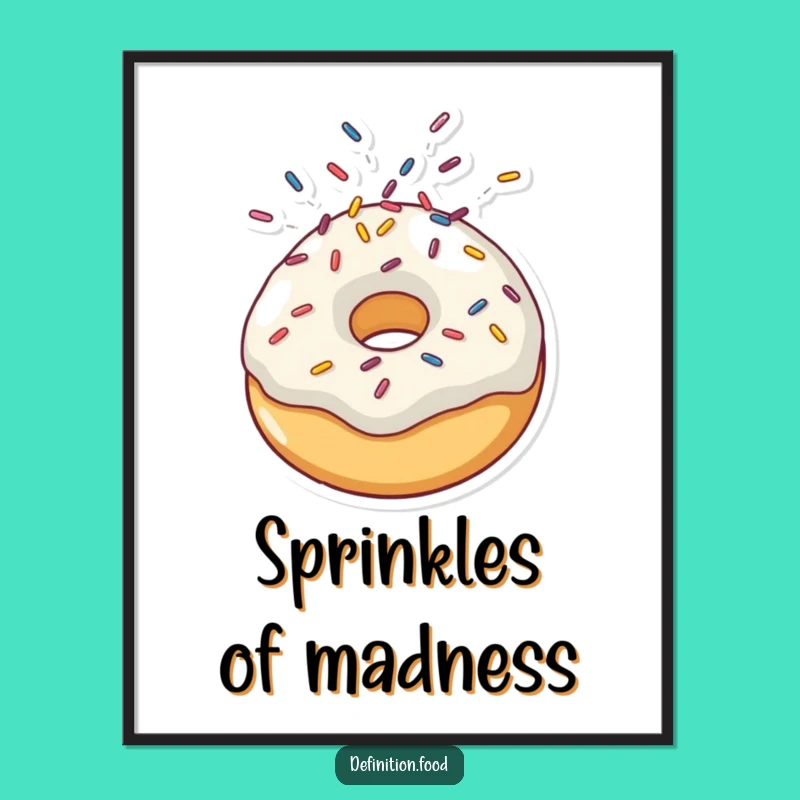 Funny Sprinkle Doughnut Poster: Add a Splash of Humor and Sweetness to Your Walls
