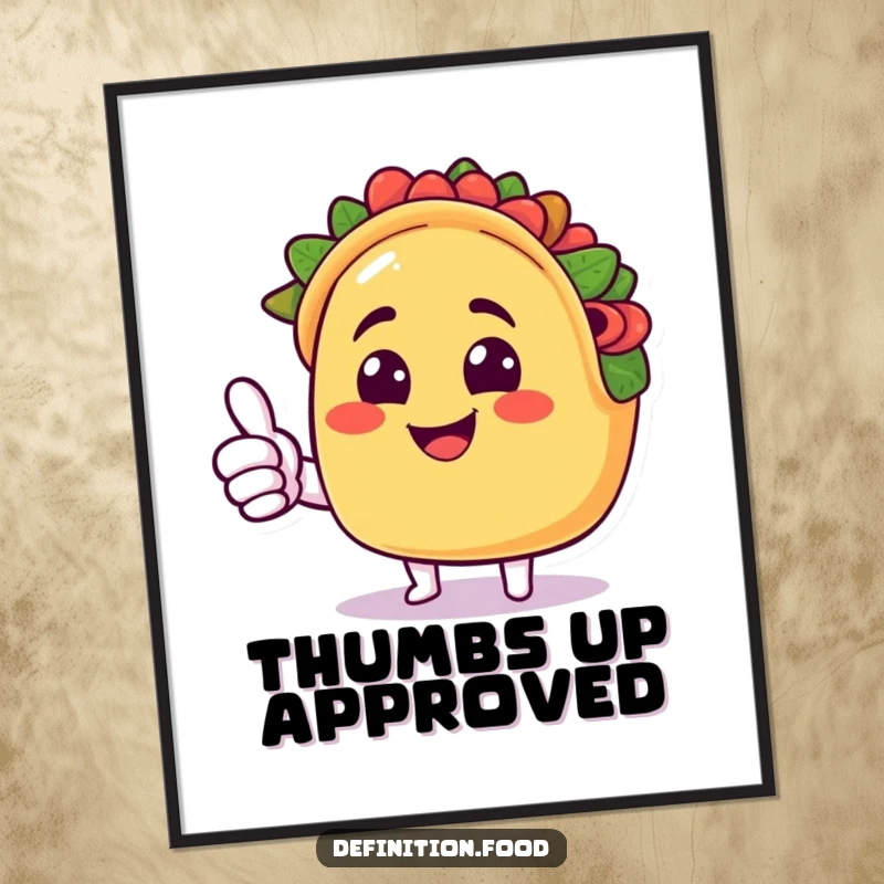 Funny taco poster showcasing a smiling taco character giving a cheerful thumbs up, adding playful art to any wall.