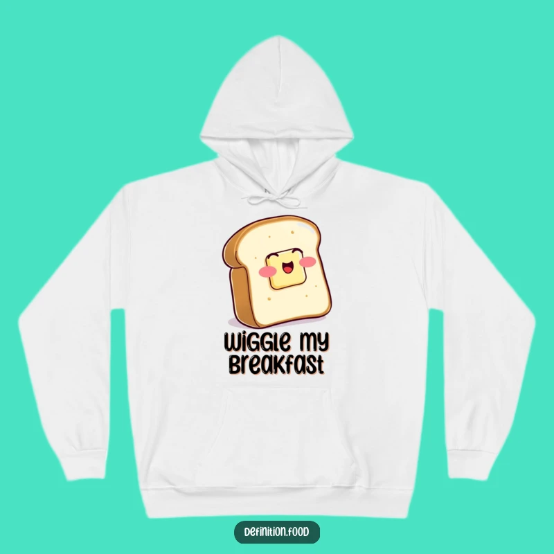 Cozy Funny Toast Butter Hoodie - Warm Breakfast Wear, Perfect Funny Gift!