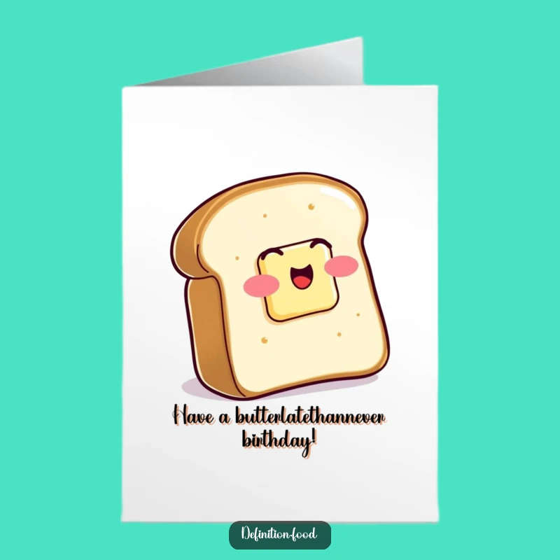 Free Printable Birthday Card: Wiggling Toast - Hilarious Buttered Greeting Gift!