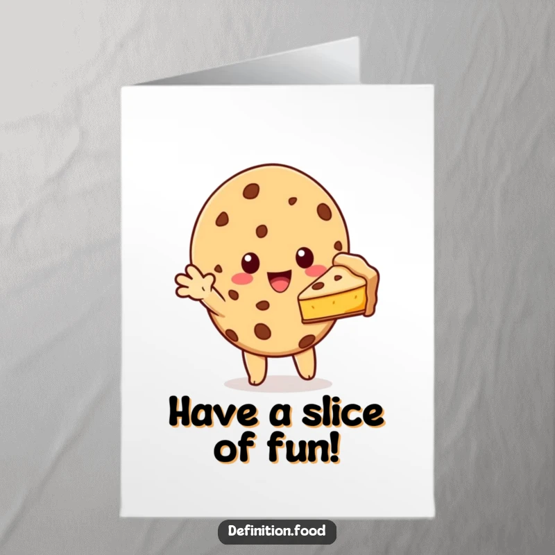 Funny free printable birthday card featuring a cookie character offering a slice of pie, symbolizing sharing and celebration.