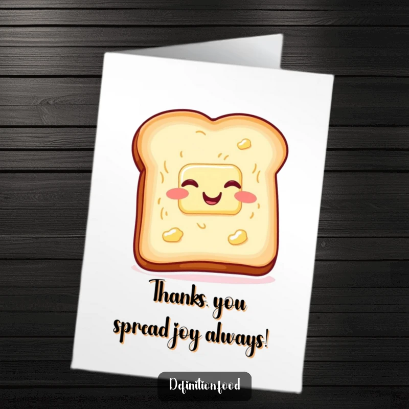 Funny Free Printable Thank You Card: A slice of toast with butter wiggling with glee, expressing thanks with cozy humor.