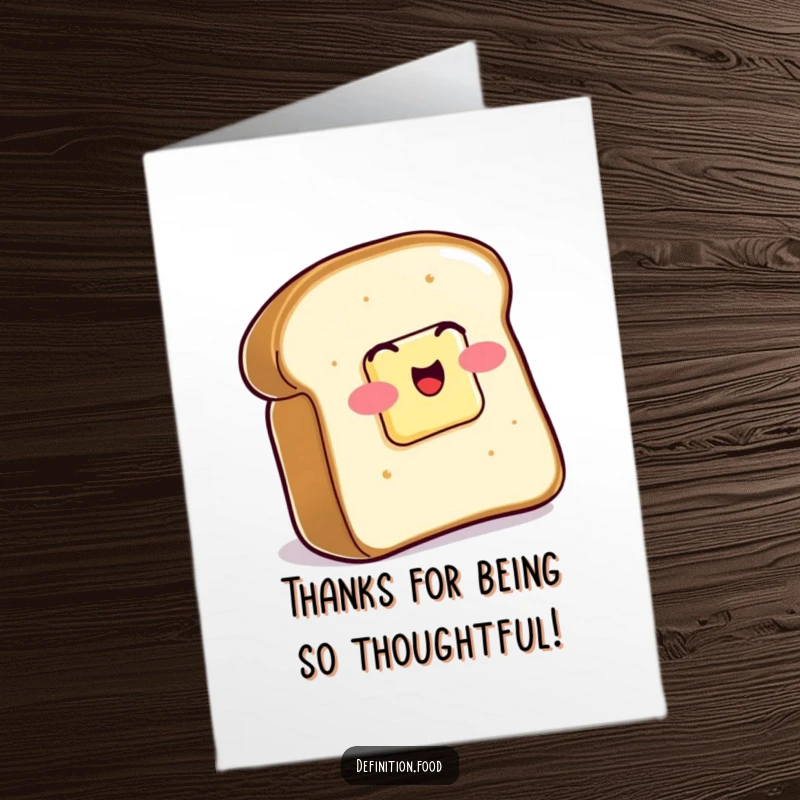 Funny Free Printable Thank You Card: Buttered toast wiggles with glee, expressing thanks. A charming and downloadable message.